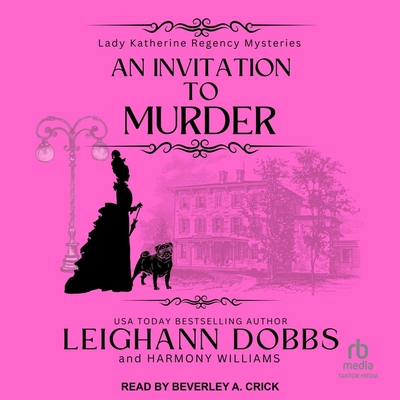 An Invitation to Murder - Crick, Beverley A (Read by), and Dobbs, Leighann, and Williams, Harmony