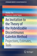 An Invitation to the Theory of the Hybridizable Discontinuous Galerkin Method: Projections, Estimates, Tools