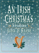 An Irish Christmas: Stories - Keane, John B