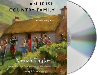 An Irish Country Family: An Irish Country Novel - Taylor, Patrick, and Keating, John (Read by)
