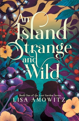 An Island Strange and Wild - Amowitz, Lisa