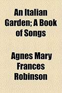 An Italian Garden: A Book of Songs