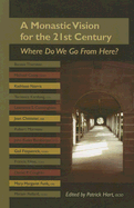 An Monastic Vision for the Twenty-First Century: Where Do We Go from Here? Volume 8