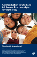 An N Introduction to Child and Adolescent Psychoanalytic Psychotherapy