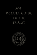 An Occult Guide to the Tarot