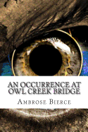 An Occurrence At Owl Creek Bridge
