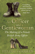 An Officer and a Gentlewoman: The Making of a Female British Army Officer