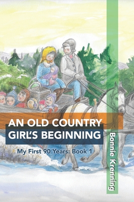 An Old Country Girl's Beginning - Krenning, Bonnie Lacey