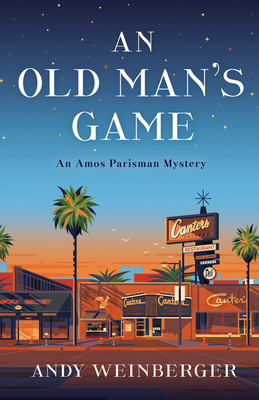 An Old Man's Game: An Amos Parisman Mystery - Weinberger, Andy