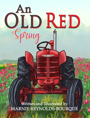 An Old Red Spring: Learning how a tractor runs! - Reynolds-Bourque, Marnie