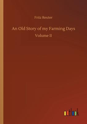 An Old Story of my Farming Days - Reuter, Fritz