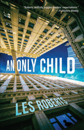 An Only Child: A Novel of Suspense