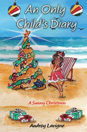 An Only Child's Diary; A Sunny Christmas: A middle grade graphic novel for girls 9-12