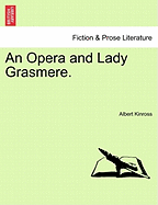 An Opera and Lady Grasmere. - Kinross, Albert