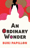 An Ordinary Wonder: Heartbreaking and charming coming-of-age fiction about love, loss and taking chances