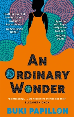 An Ordinary Wonder: Heartbreaking and charming coming-of-age fiction about love, loss and taking chances - Papillon, Buki