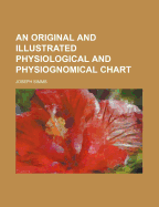 An Original and Illustrated Physiological and Physiognomical Chart