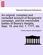 An Original, Compiled and Corrected Account of Burgoyne's Campaign, and the Memorable Battles of Bemis's Heights, Sept. 19. and Oct. 7, 1777, Etc.