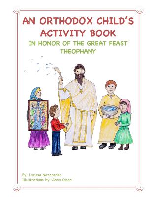 An Orthodox Child's Activity Book: In Honor of the Great Feast Theophany - Nazarenko, Larissa
