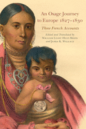 An Osage Journey to Europe, 1827-1830: Three French Accounts