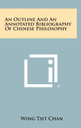 An Outline And An Annotated Bibliography Of Chinese Philosophy