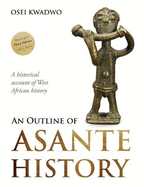 An Outline of Asante History Part 1