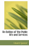 An Outline of the Public Life and Services