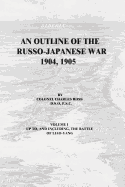 An Outline of the Russo-Japanese War 1904, 1905 - Ross, Colonel Charles