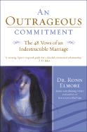 An Outrageous Commitment: The 48 Vows of an Indestructible Marriage - Elmore, Ronn, Dr., Psy.D.