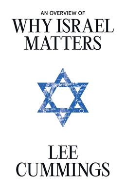 An Overview of Why Israel Matters - Cummings, Lee M