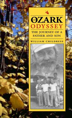 An Ozark Odyssey: The Journey of a Father and Son - Childress, William