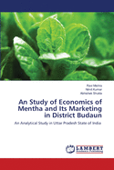 An Study of Economics of Mentha and Its Marketing in District Budaun