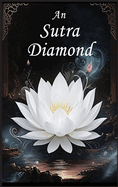 An Sutra Diamond: Treoir maidir le Foirfeacht na hEagna