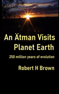 An ?tman Visits Planet Earth: 250 million years of evolution