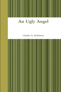 An Ugly Angel