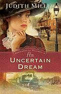 An Uncertain Dream - Miller, Judith