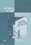 An Uneasy Alliance: The Mathematics Research Center at the University of Wisconsin, 1956-1987