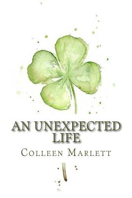 An Unexpected Life - Marlett, Colleen