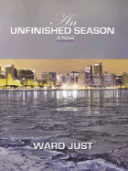 An Unfinished Season - Just, Ward S