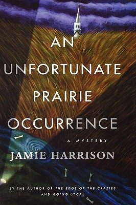 An Unfortunate Prairie Occurrence an Unfortunate Prairie Occurrence - Harrison, Jamie, Gen.