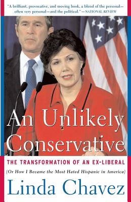 An Unlikely Conservative: The Transformation of an Ex-Liber - Chavez, Linda