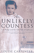 An Unlikely Countess: Lily Budge and the 13th Earl of Galloway - Carpenter, Louise