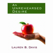 An Unrehearsed Desire