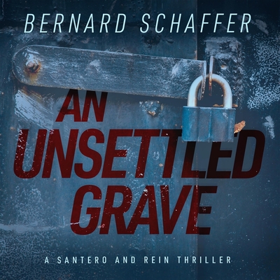 An Unsettled Grave Lib/E - Hellegers, Neil (Read by), and Schaffer, Bernard