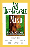 An Unshakable Mind: How to Overcome Life's Difficulties
