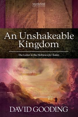 An Unshakeable Kingdom - Gooding, David, Dr.