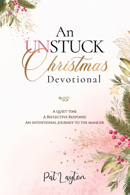 An UNSTUCK Christmas Devotional - Layton, Pat