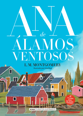 Ana de ?lamos Ventosos - Navarro Fuster, Gisela (Illustrator), and Mart?nez Muoz, Catalina (Translated by), and Montgomery, Lucy Maud