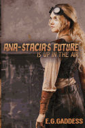 Ana-Stacia's Future Is Up in the Air