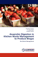 Anaerobic Digestion in Kitchen Waste Management to Produce Biogas